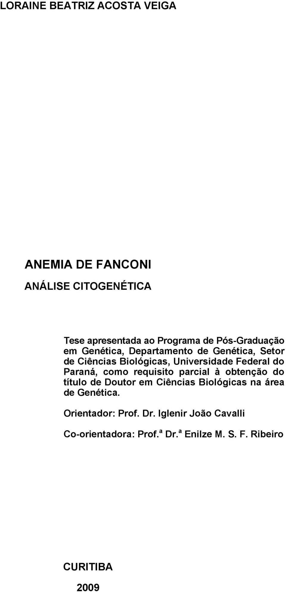 do Paraná, como requisito parcial à obtenção do título de Doutor em Ciências Biológicas na área de