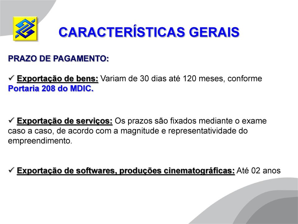 Exportação de serviços: Os prazos são fixados mediante o exame caso a caso, de