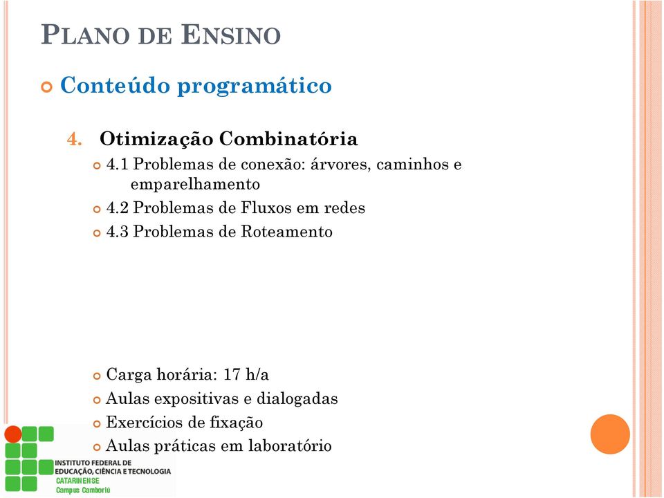 2 Problemas de Fluxos em redes 4.