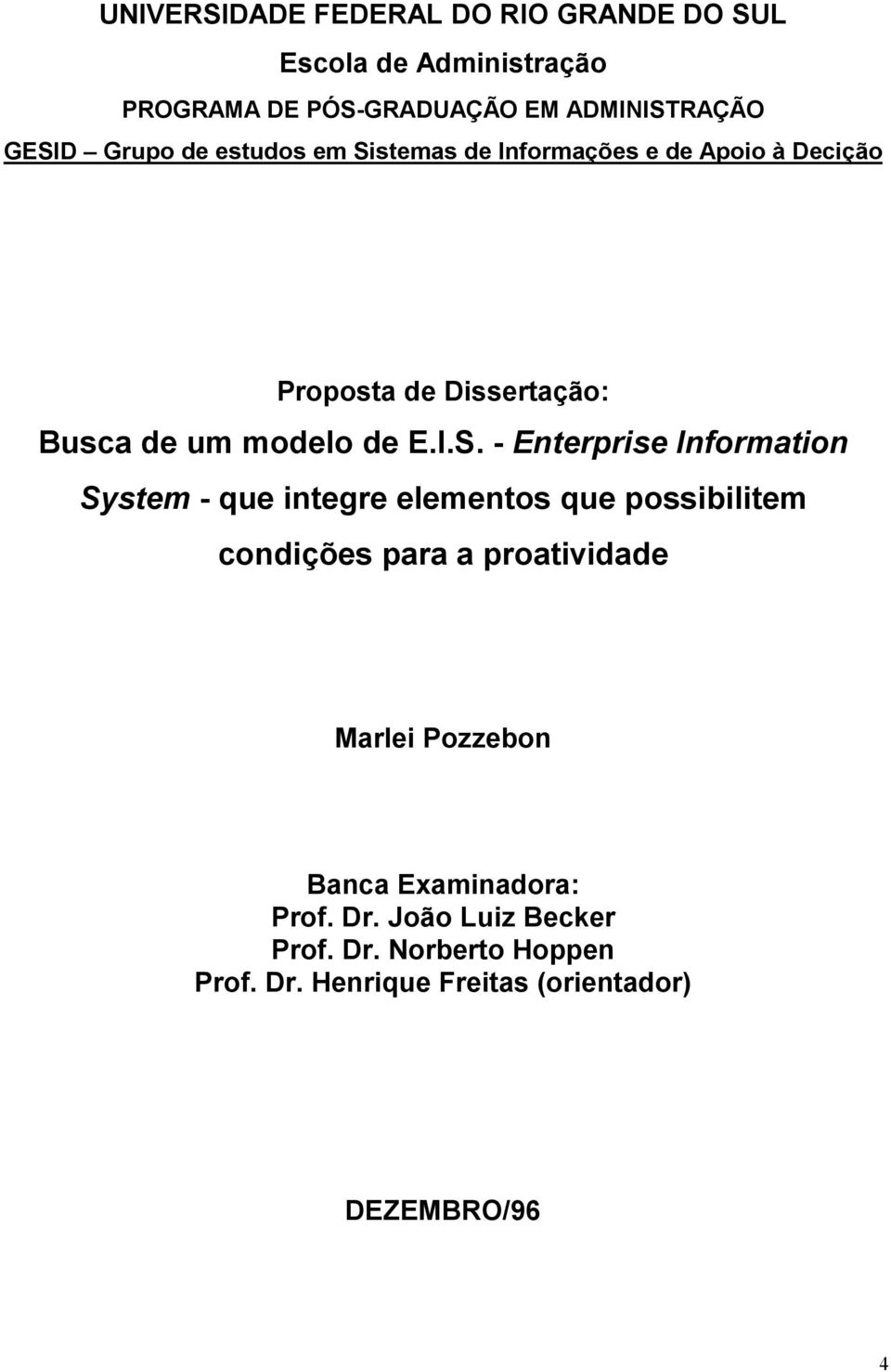 stemas de Informações e de Apoio à Decição Proposta de Dissertação: Busca de um modelo de E.I.S.