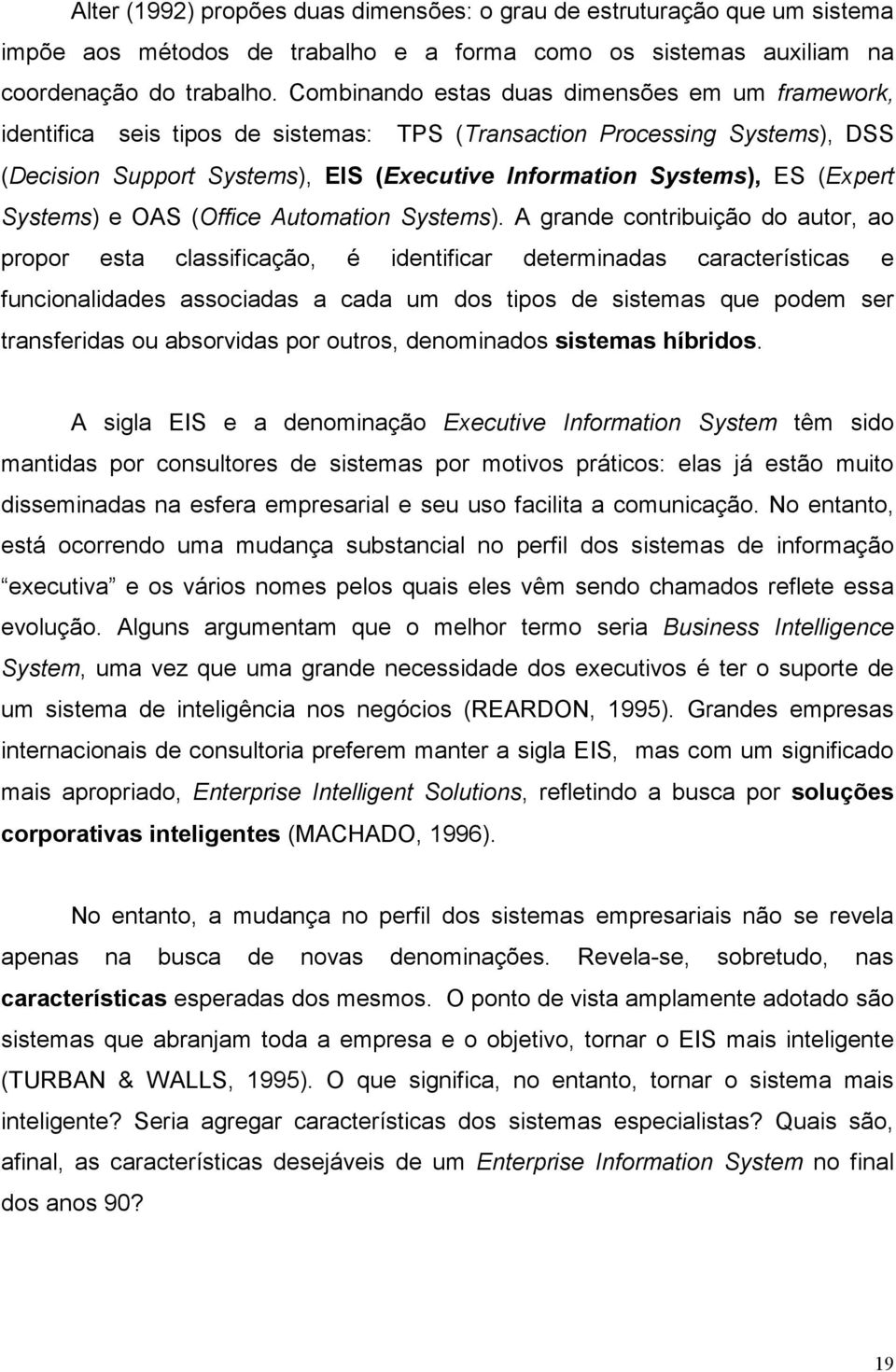 (Expert Systems) e OAS (Office Automation Systems).