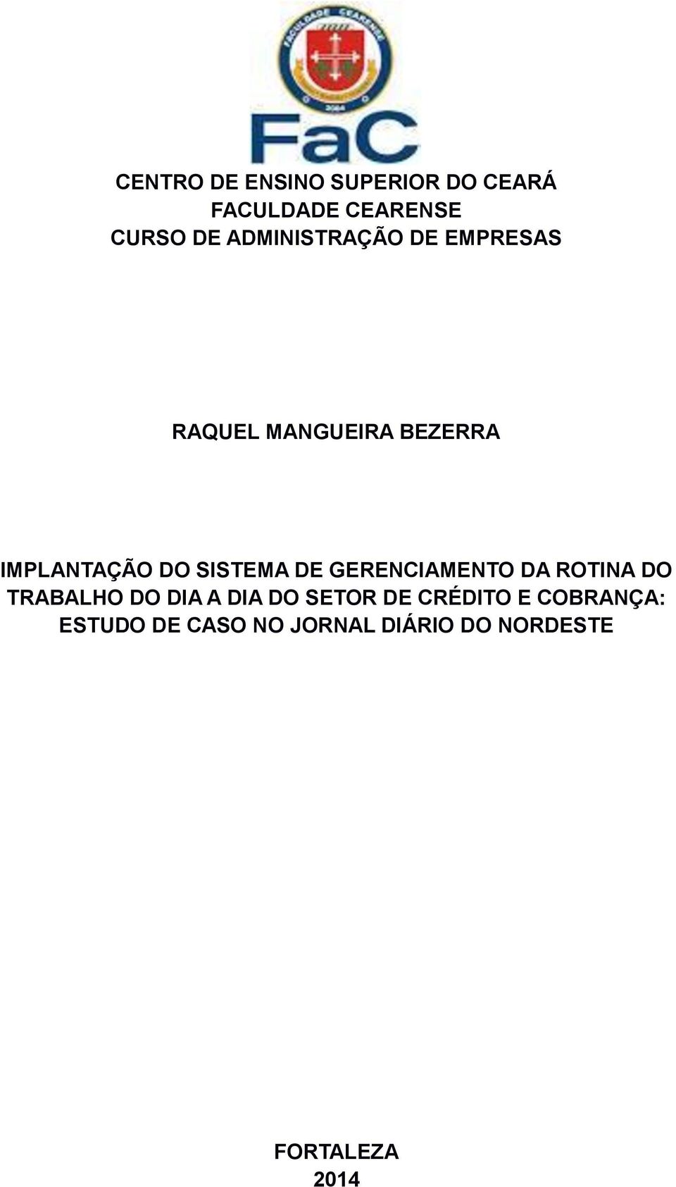 SISTEMA DE GERENCIAMENTO DA ROTINA DO TRABALHO DO DIA A DIA DO SETOR