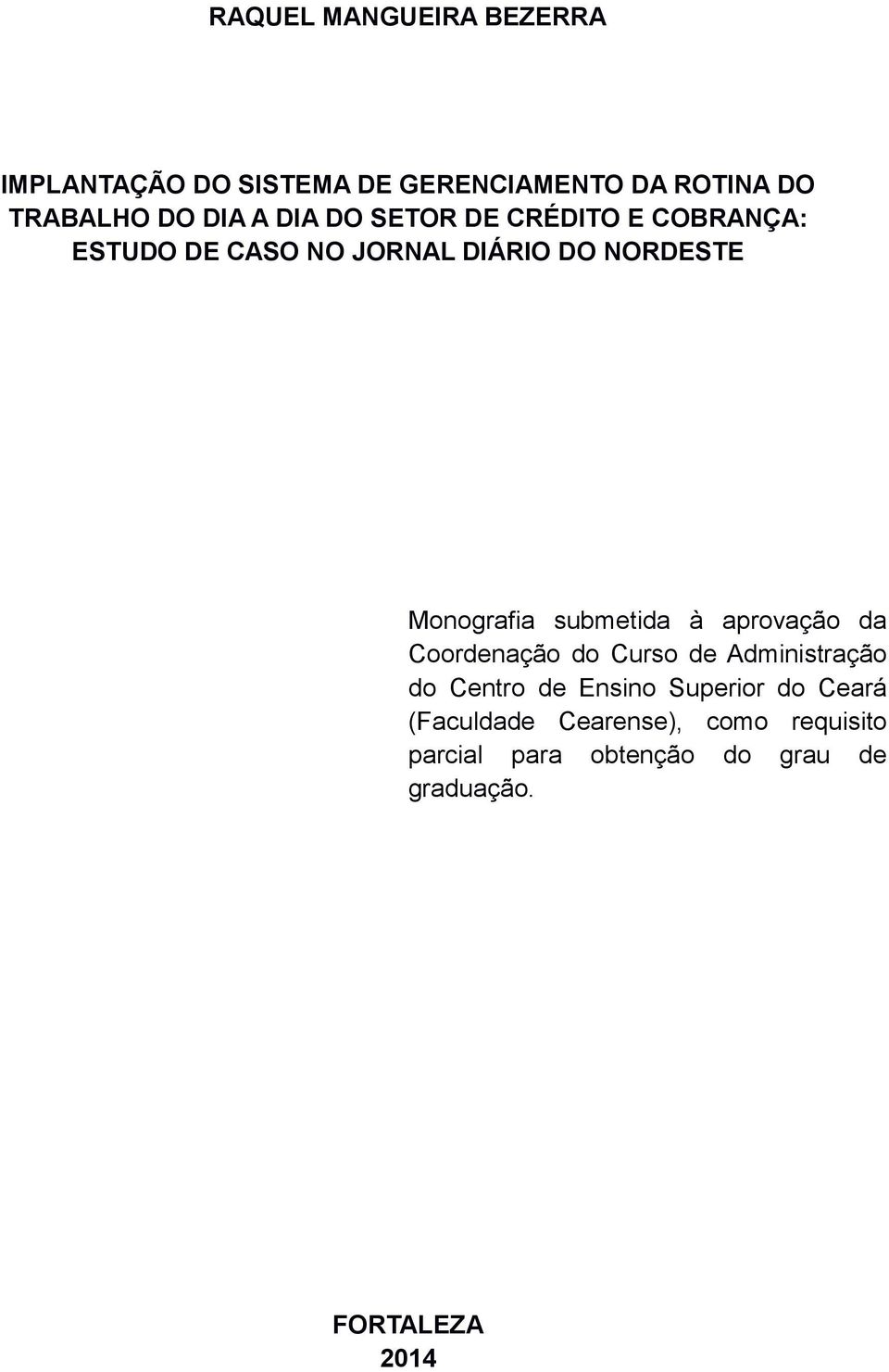 submetida à aprovação da Coordenação do Curso de Administração do Centro de Ensino Superior do