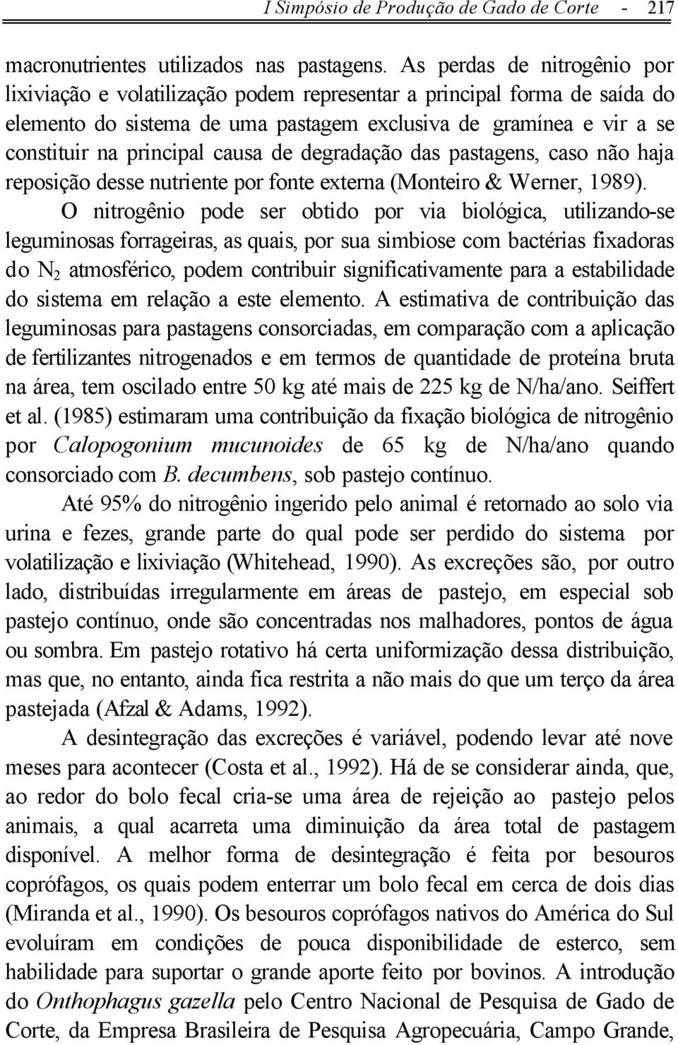 causa de degradação das pastagens, caso não haja reposição desse nutriente por fonte externa (Monteiro & Werner, 1989).