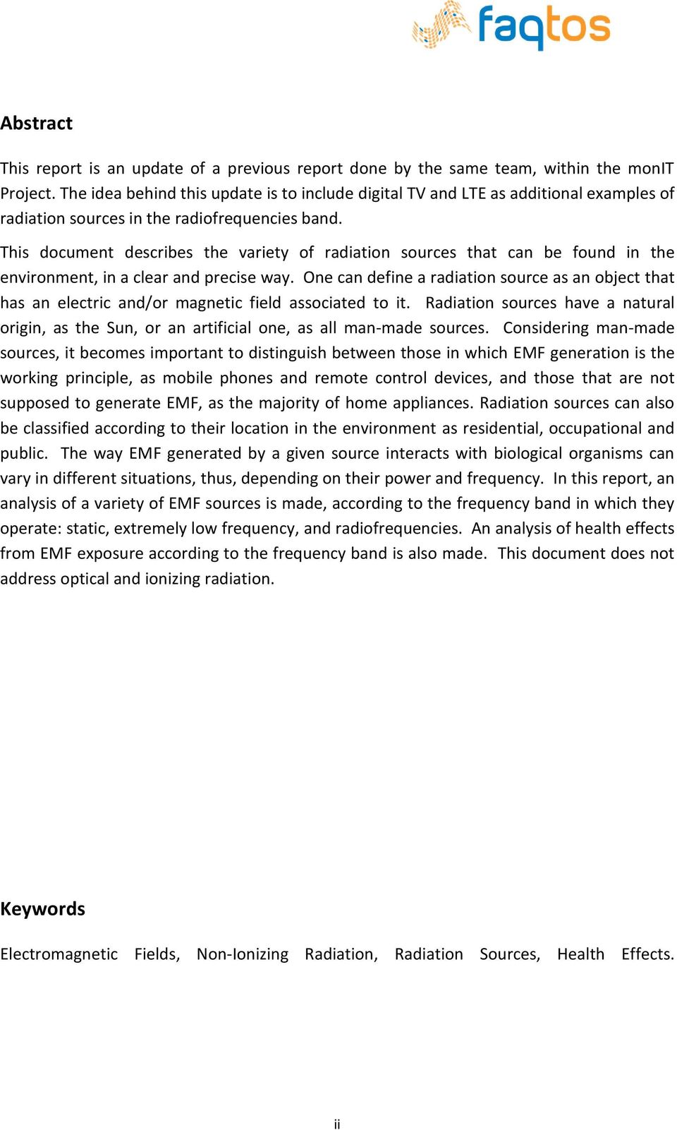 This document describes the variety of radiation sources that can be found in the environment, in a clear and precise way.