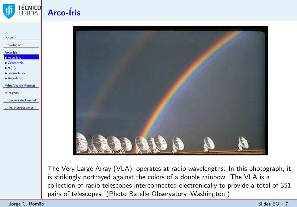 The VLA is a collection of radio telescopes interconnected electronically to provide a