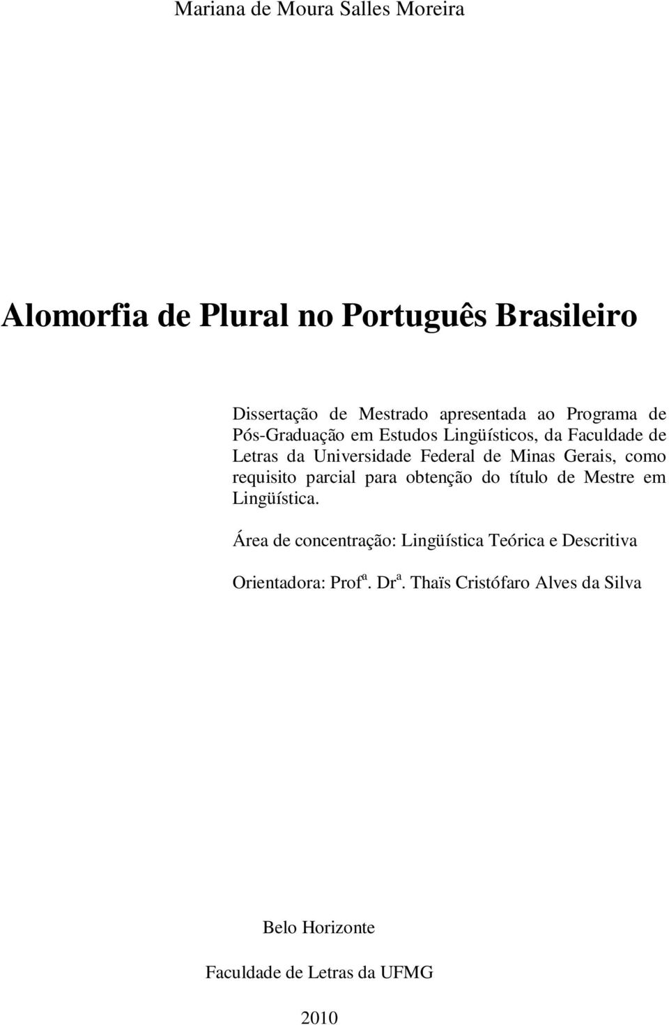 como requisito parcial para obtenção do título de Mestre em Lingüística.