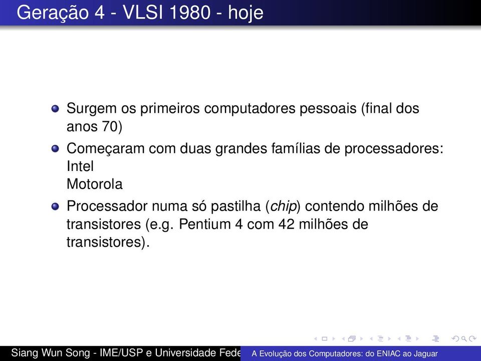 processadores: Intel Motorola Processador numa só pastilha (chip)