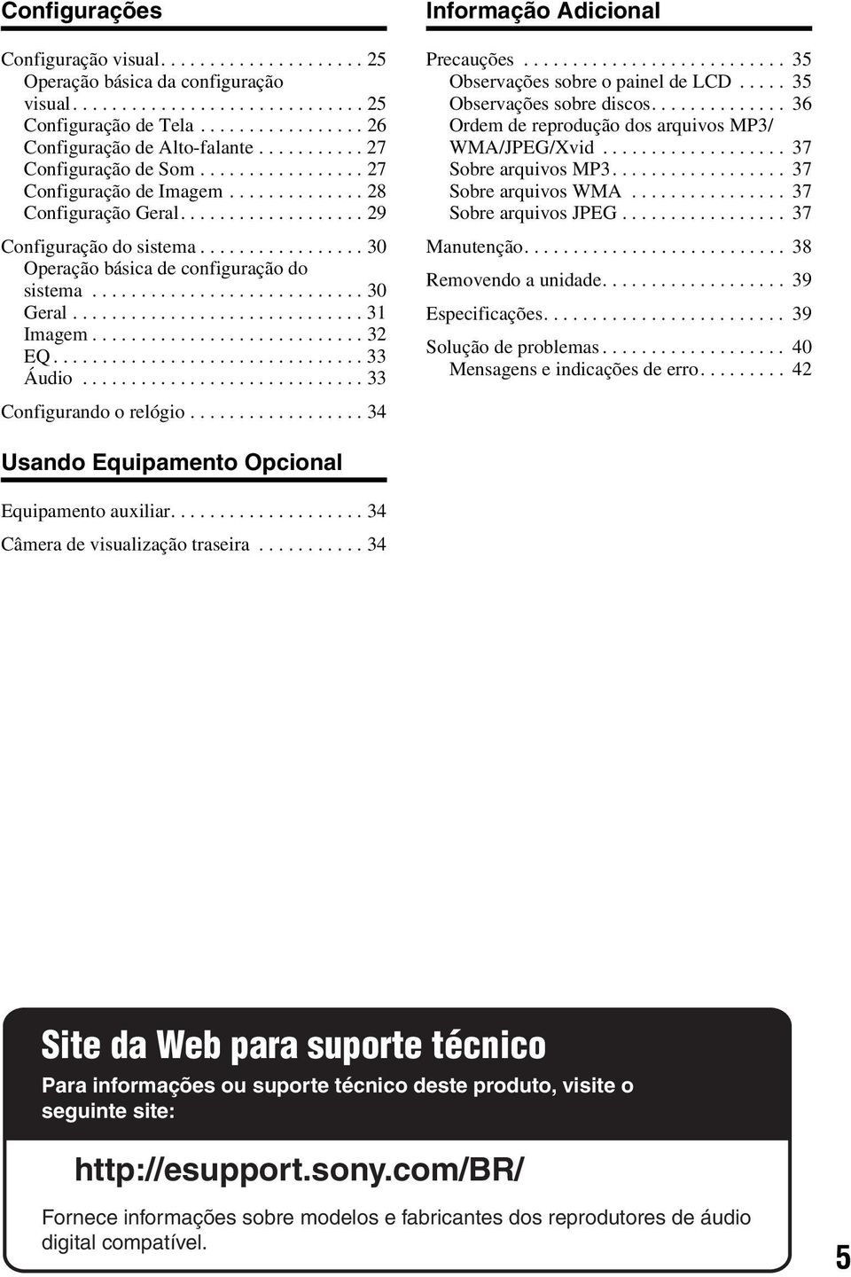 ................ 30 Operação básica de configuração do sistema............................ 30 Geral.............................. 31 Imagem............................ 32 EQ................................ 33 Áudio.