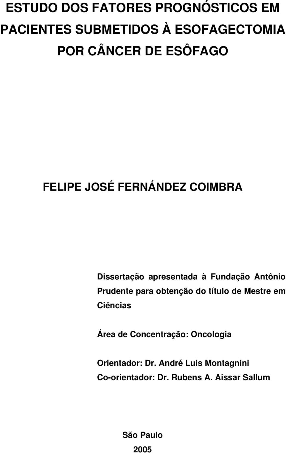 Prudente para obtenção do título de Mestre em Ciências Área de Concentração: Oncologia