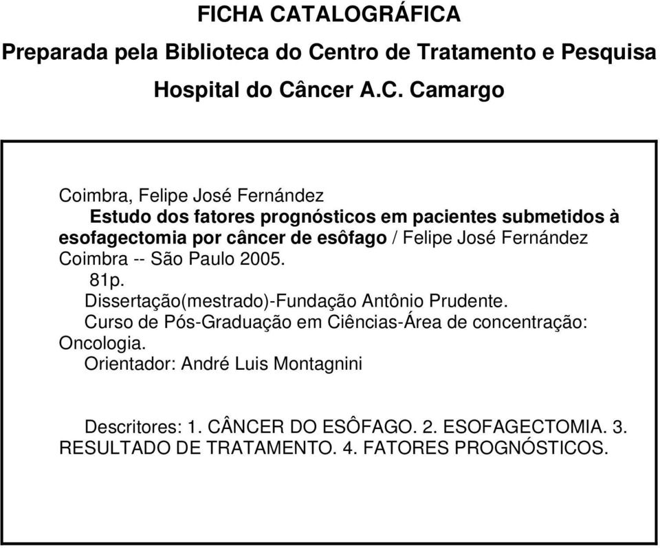 -- São Paulo 2005. 81p. Dissertação(mestrado)-Fundação Antônio Prudente.