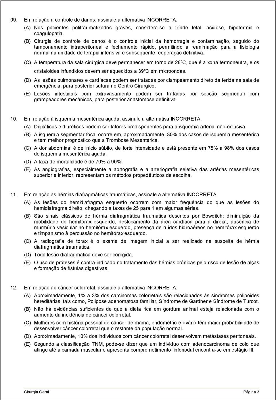 unidade de terapia intensiva e subsequente reoperação definitiva.