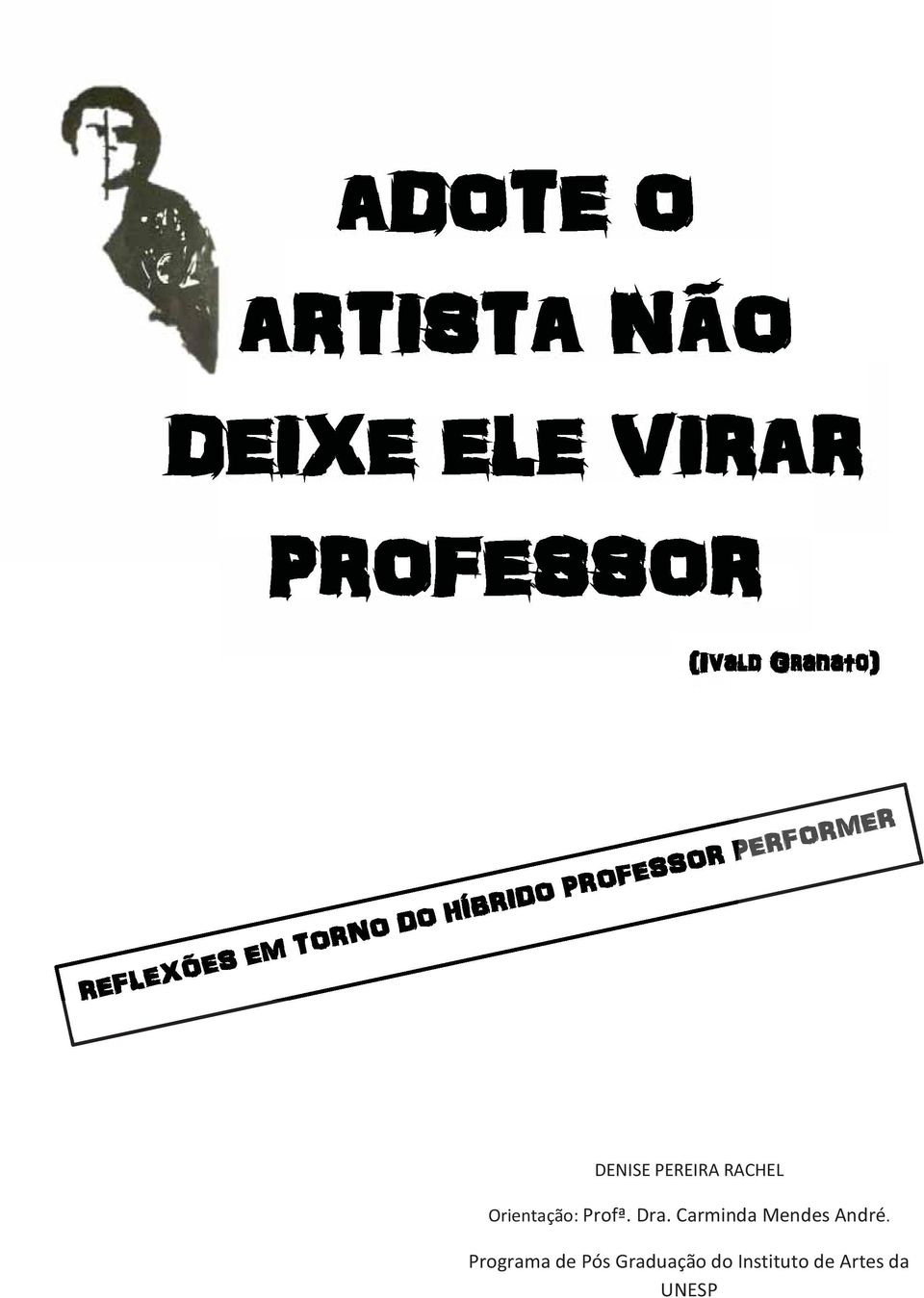 Orientação: Profª. Dra. Carminda Mendes André.
