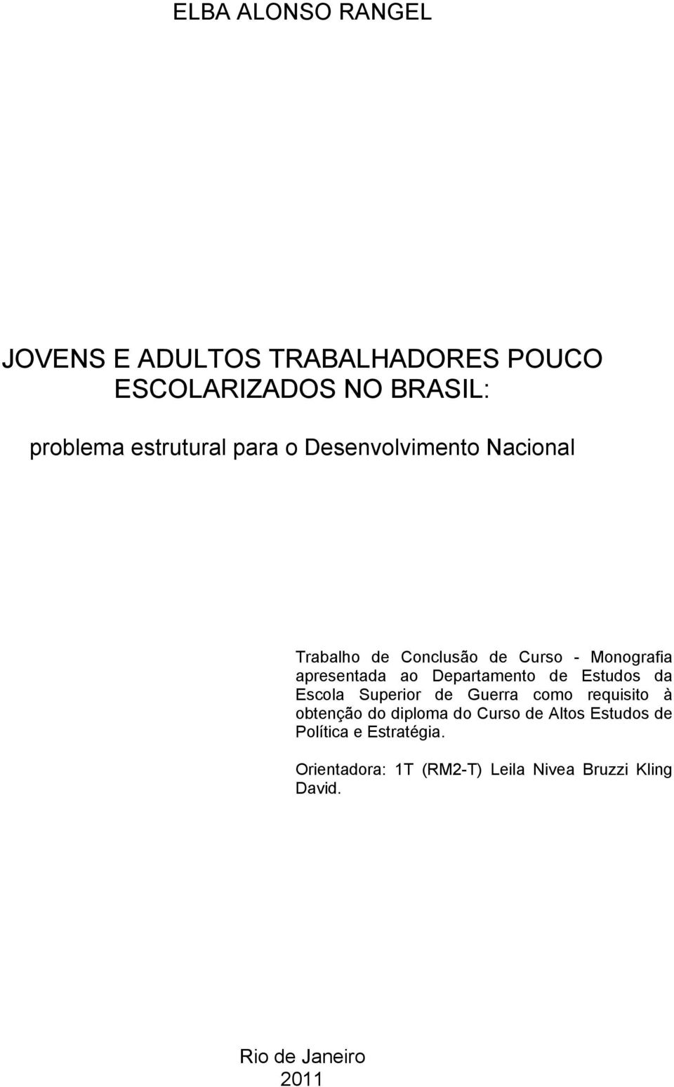 Departamento de Estudos da Escola Superior de Guerra como requisito à obtenção do diploma do Curso de