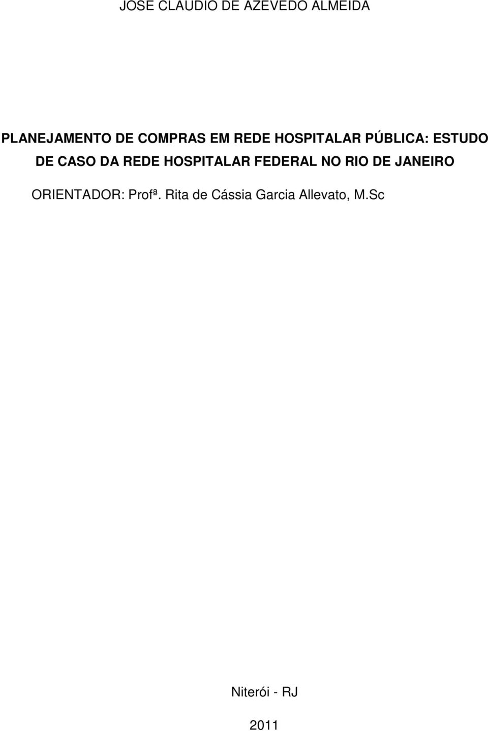 REDE HOSPITALAR FEDERAL NO RIO DE JANEIRO ORIENTADOR: