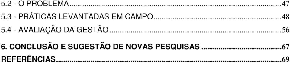 4 - AVALIAÇÃO DA GESTÃO...56 6.