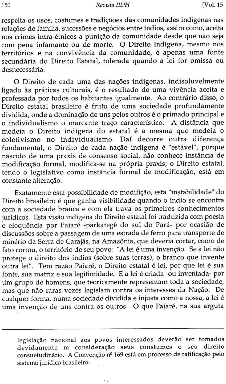 desde que não seja com pena infamante ou de morte.