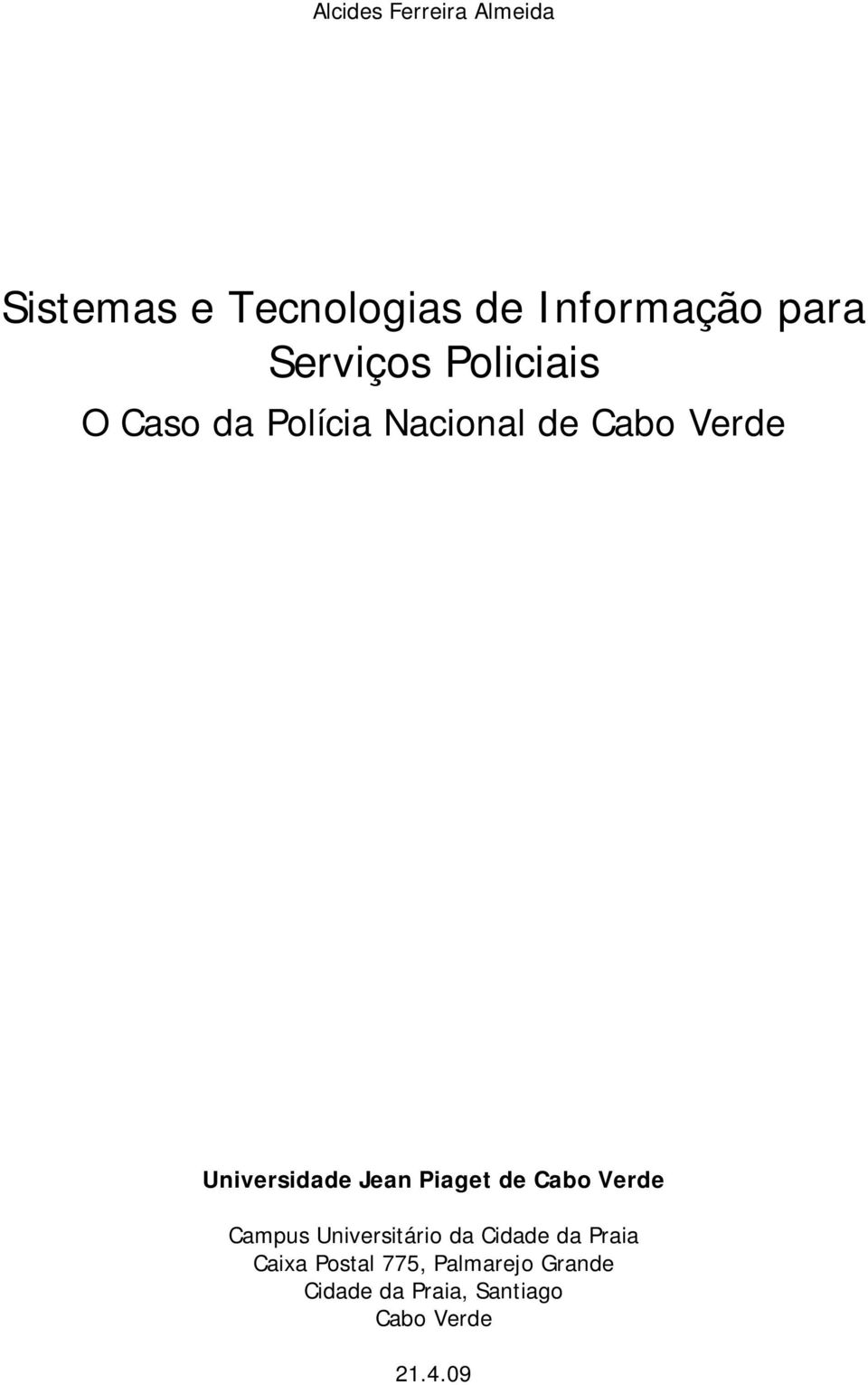 de Cabo Verde Campus Universitário da Cidade da Praia Caixa