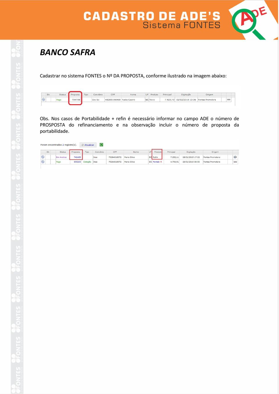 Nos casos de Portabilidade + refin é necessário informar no campo