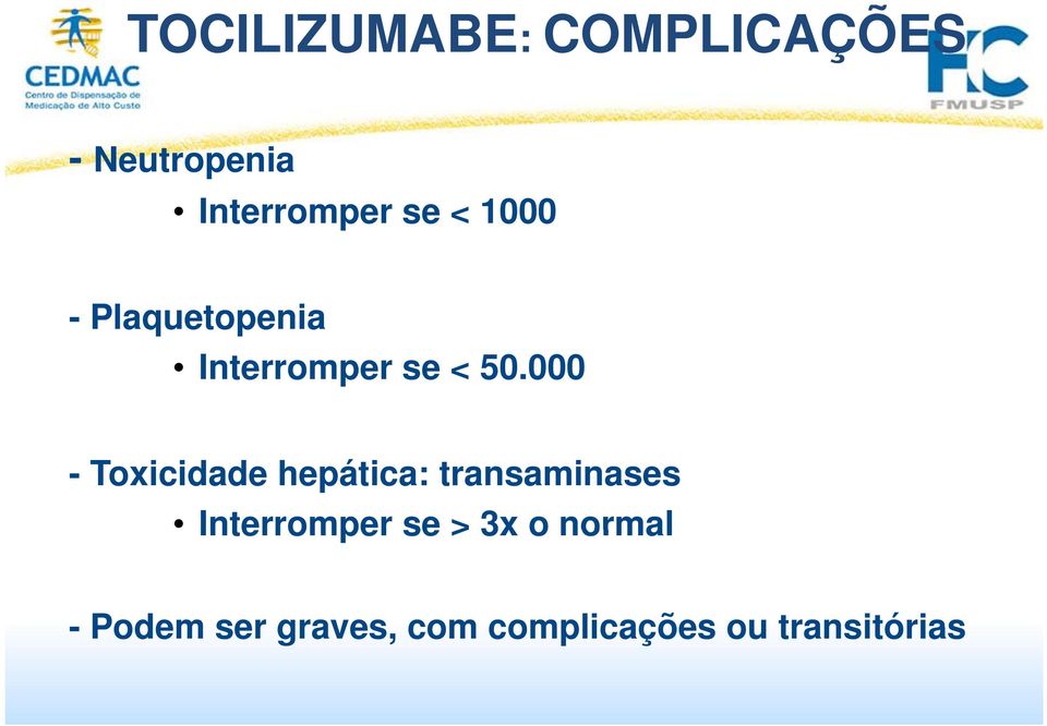 000 - Toxicidade hepática: transaminases Interromper