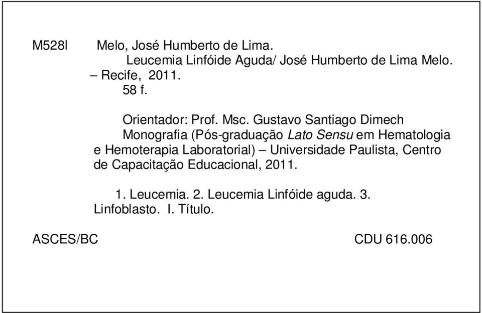 Gustavo Santiago Dimech Monografia (Pós-graduação Lato Sensu em Hematologia e Hemoterapia