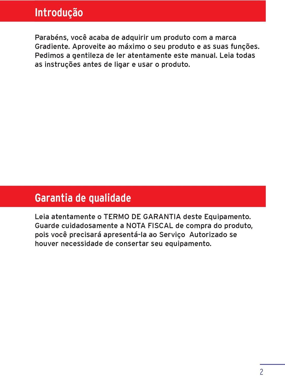 Leia todas as instruções antes de ligar e usar o produto.