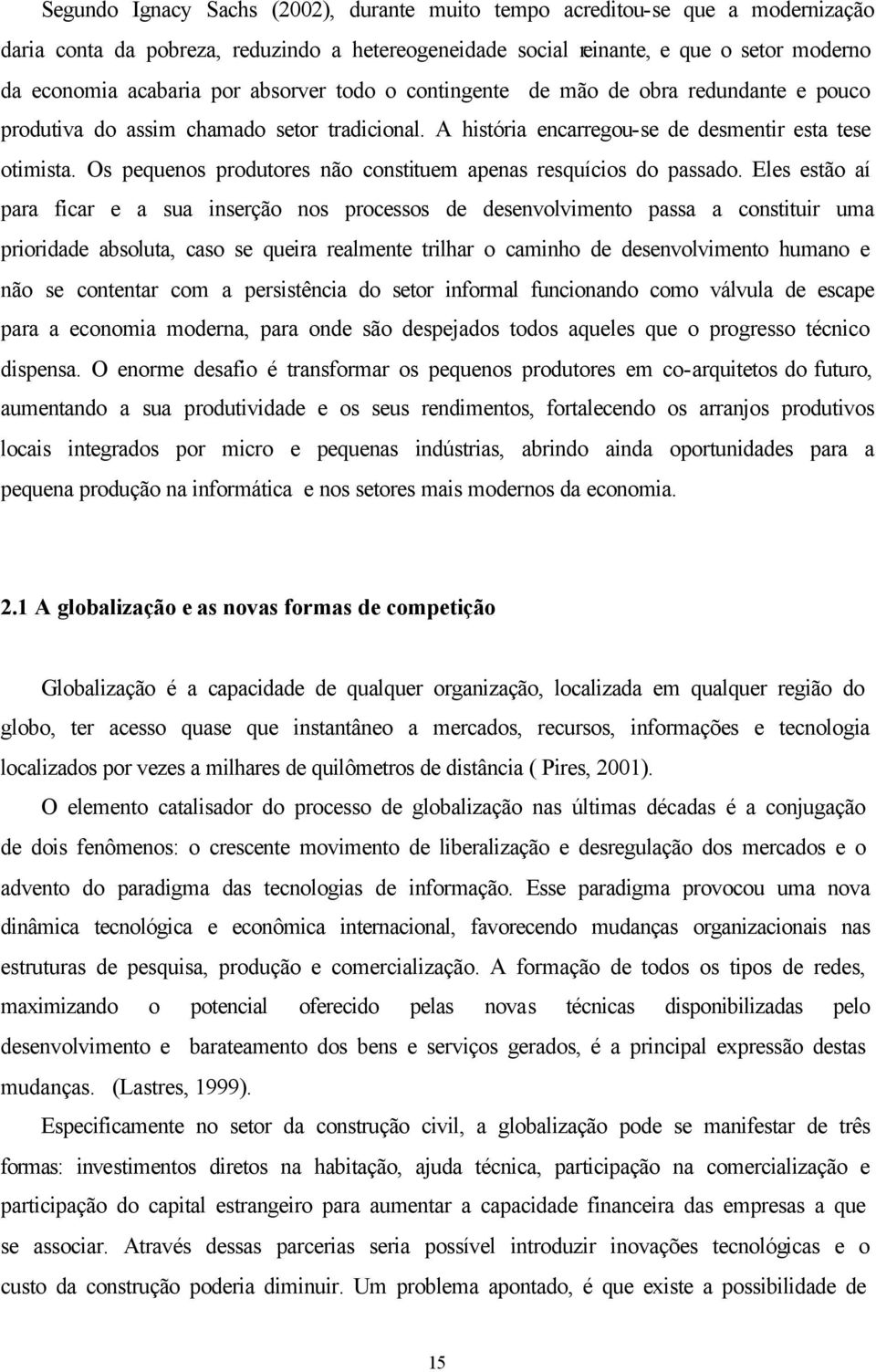 Os pequenos produtores não constituem apenas resquícios do passado.