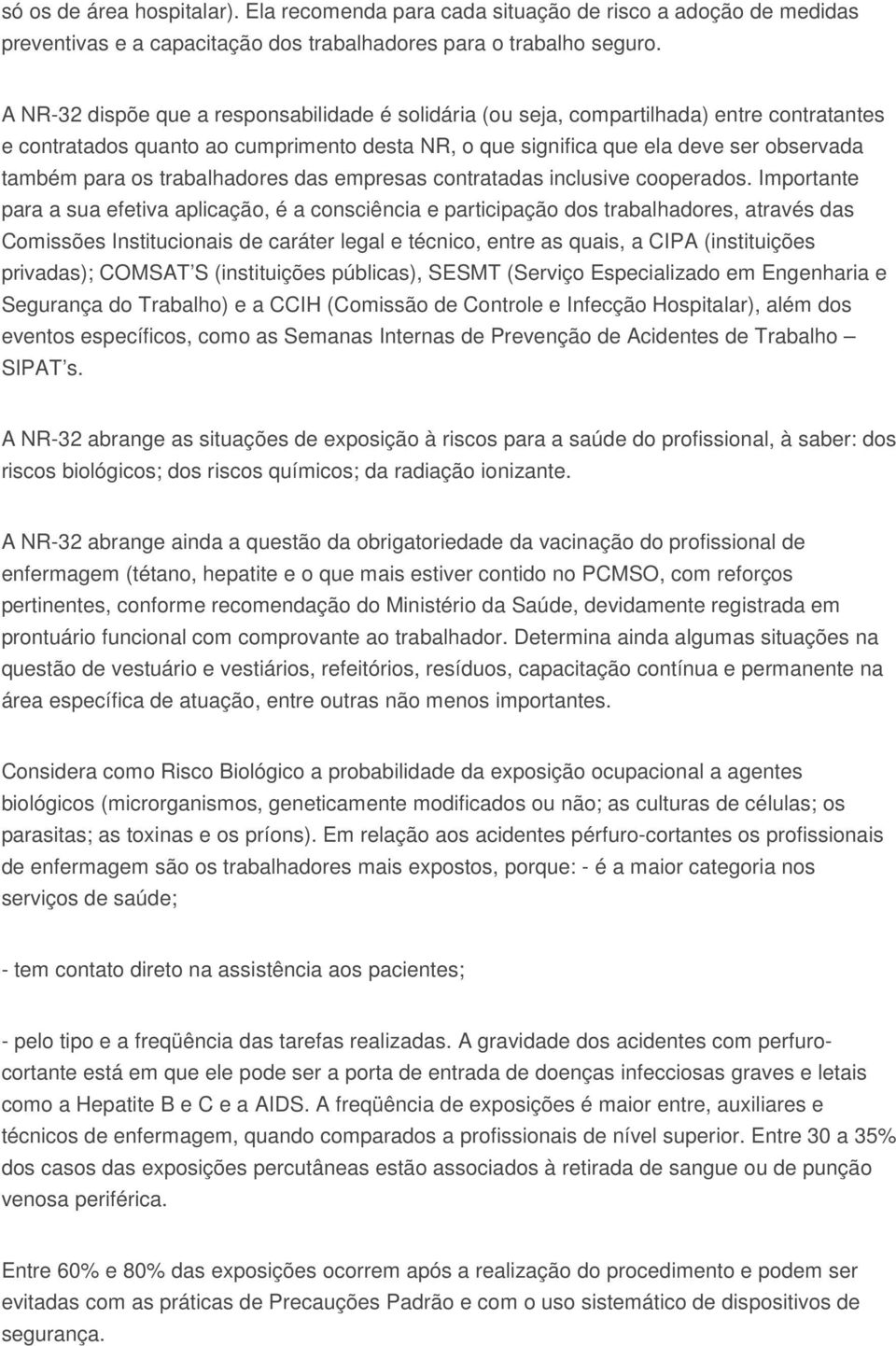 trabalhadores das empresas contratadas inclusive cooperados.