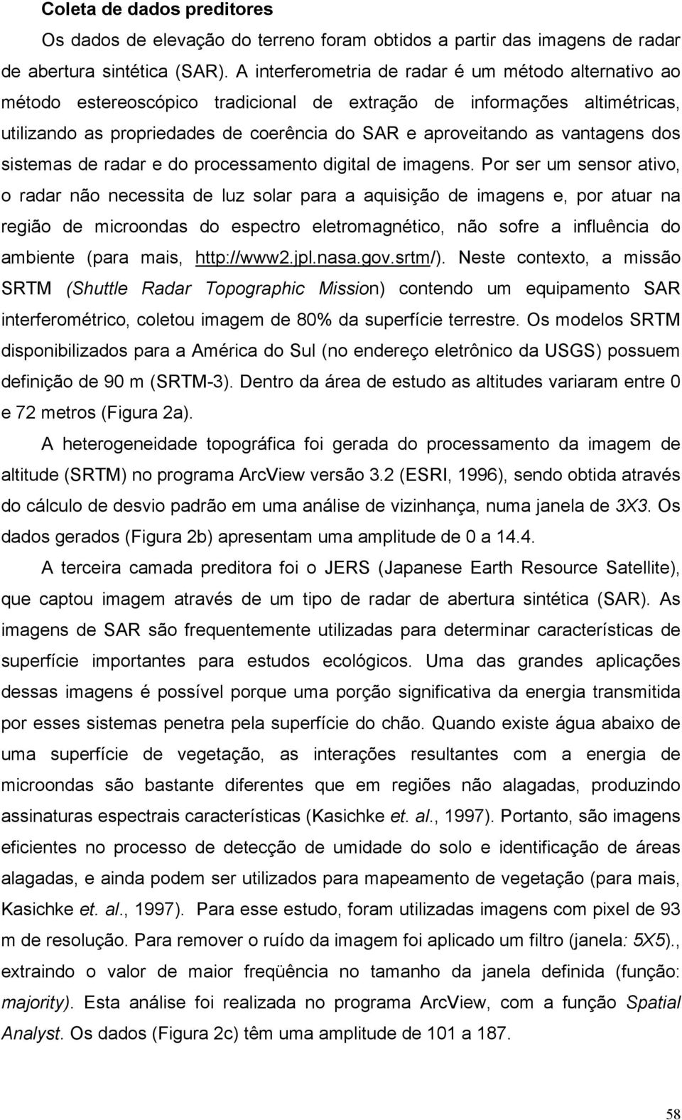 vantagens dos sistemas de radar e do processamento digital de imagens.