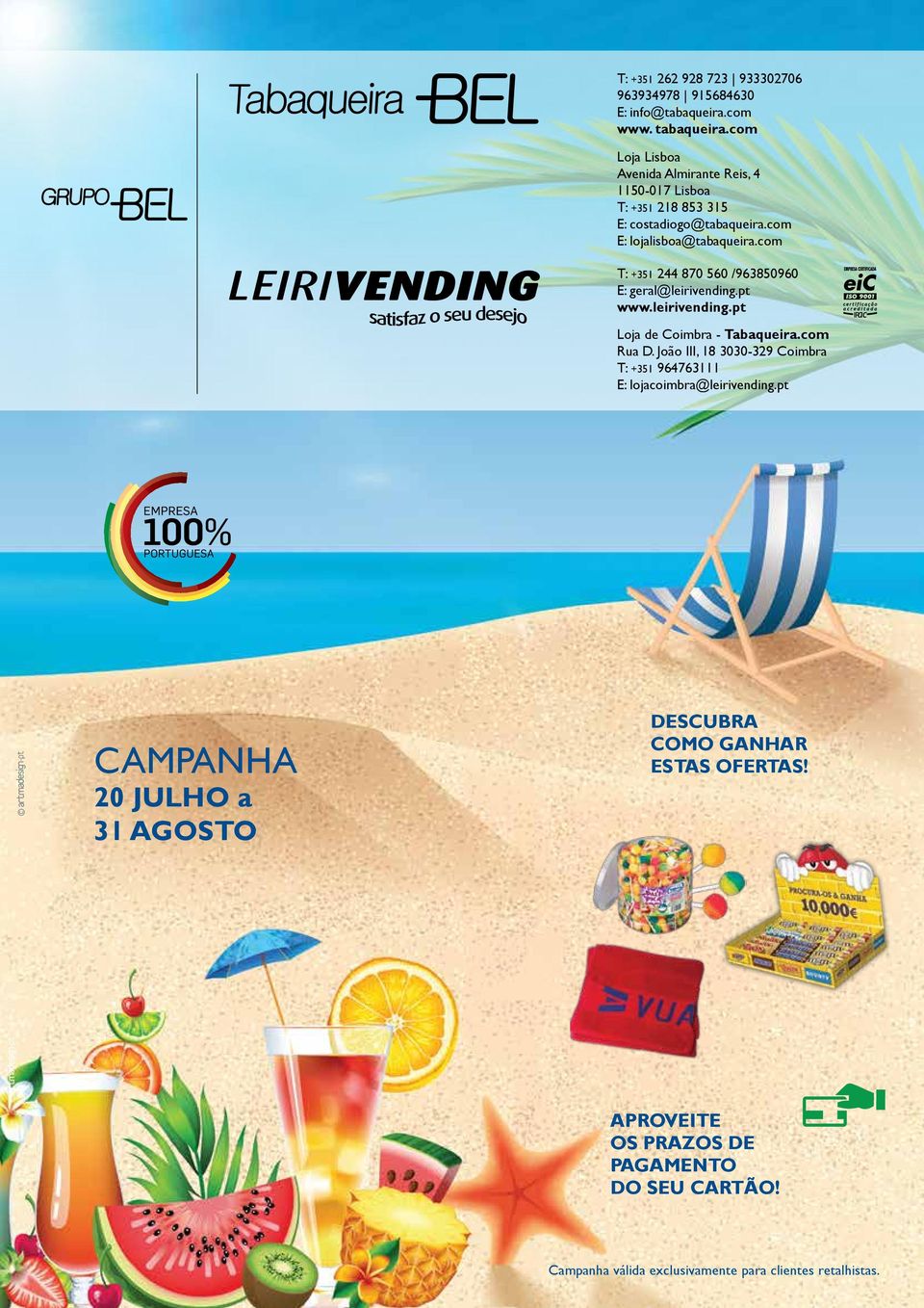 com T: +351 244 870 560 /963850960 E: geral@leirivending.pt www.leirivending.pt Loja de Coimbra - Tabaqueira.com Rua D.