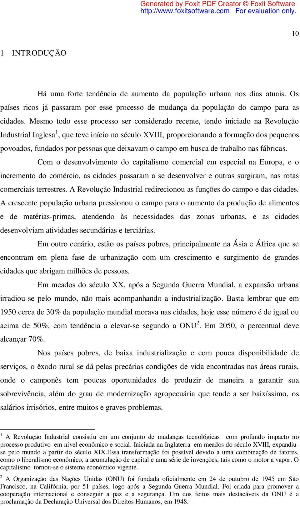 pessoas que deixavam o campo em busca de trabalho nas fábricas.