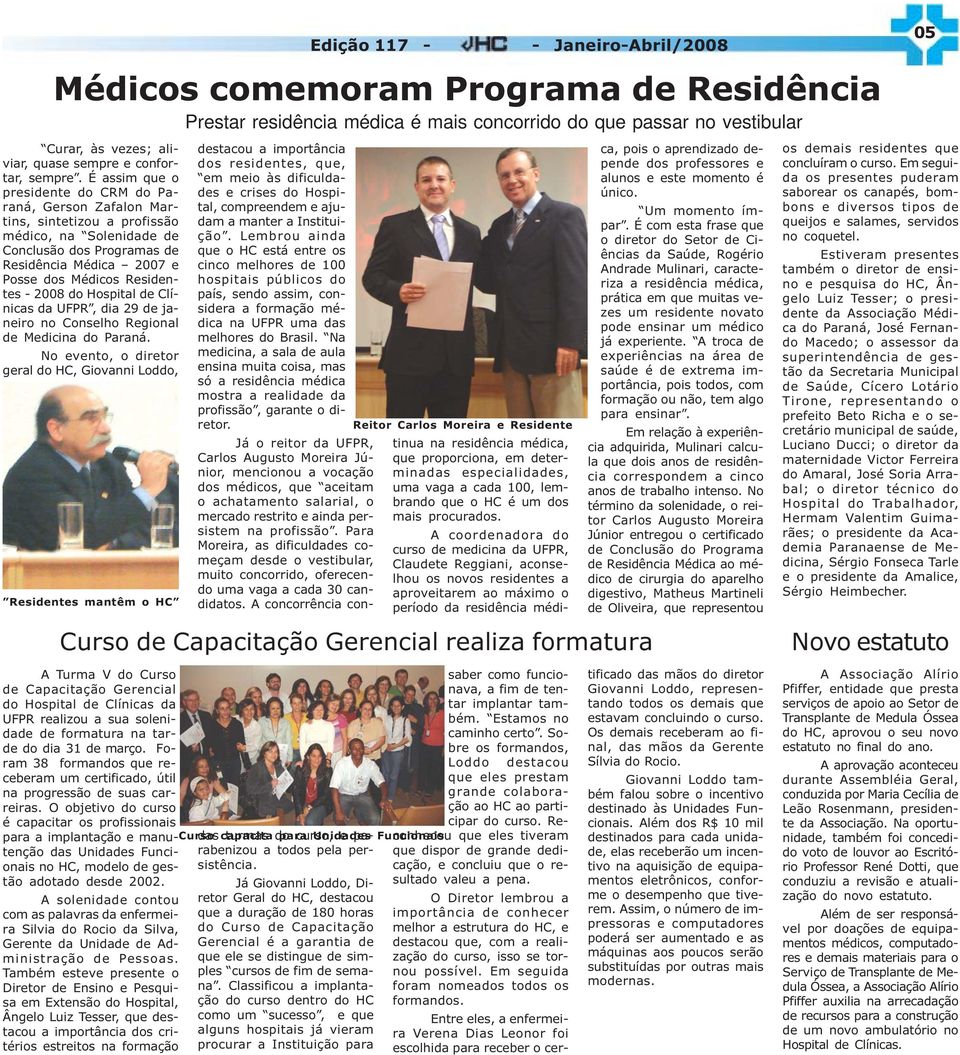 2008 do Hospital de Clínicas da UFPR, dia 29 de janeiro no Conselho Regional de Medicina do Paraná.