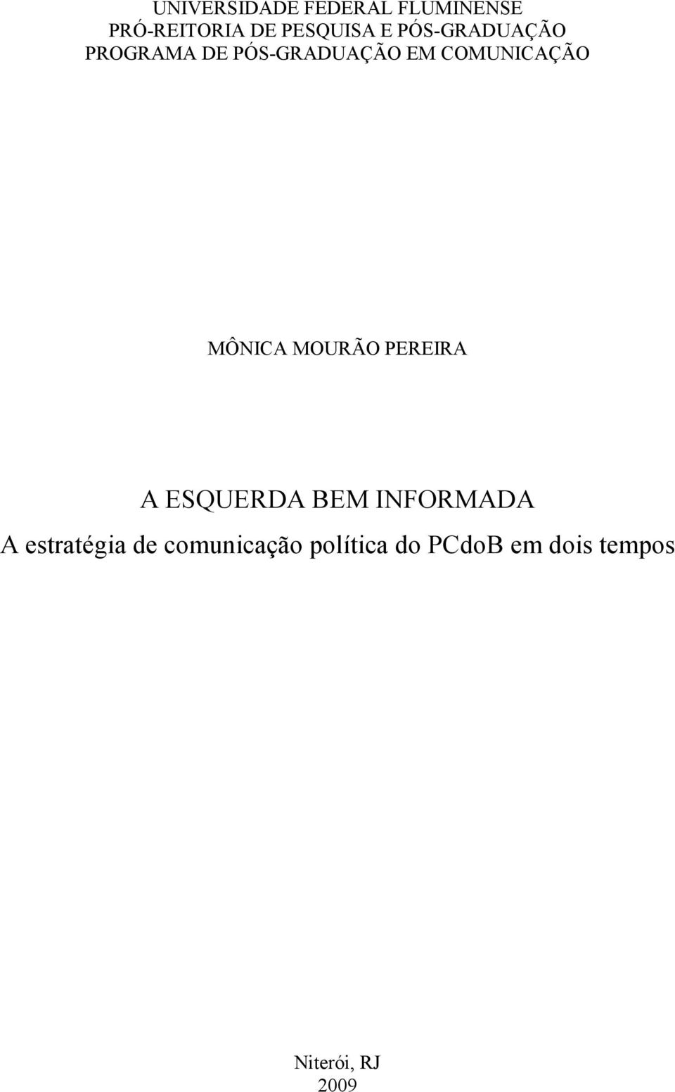 MÔNICA MOURÃO PEREIRA A ESQUERDA BEM INFORMADA A estratégia