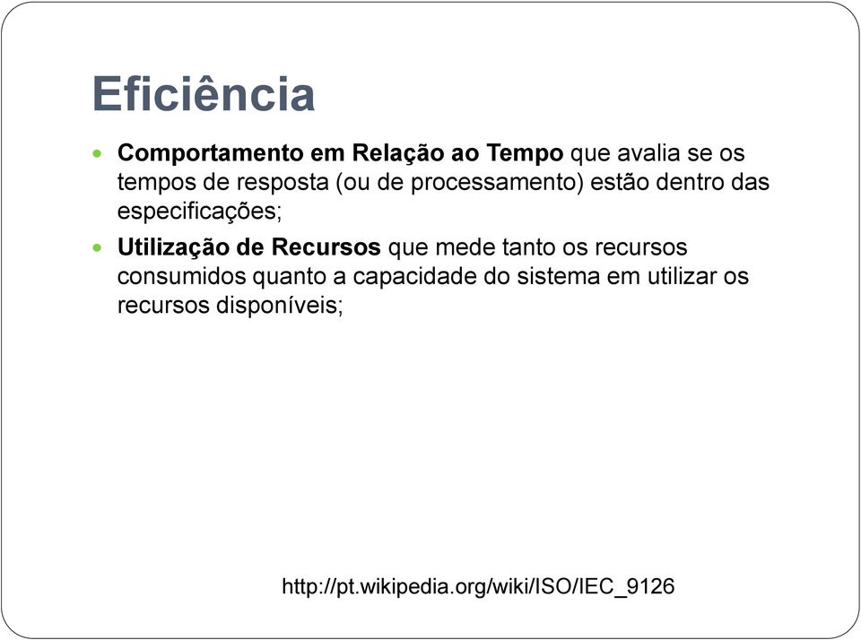 de Recursos que mede tanto os recursos consumidos quanto a capacidade do