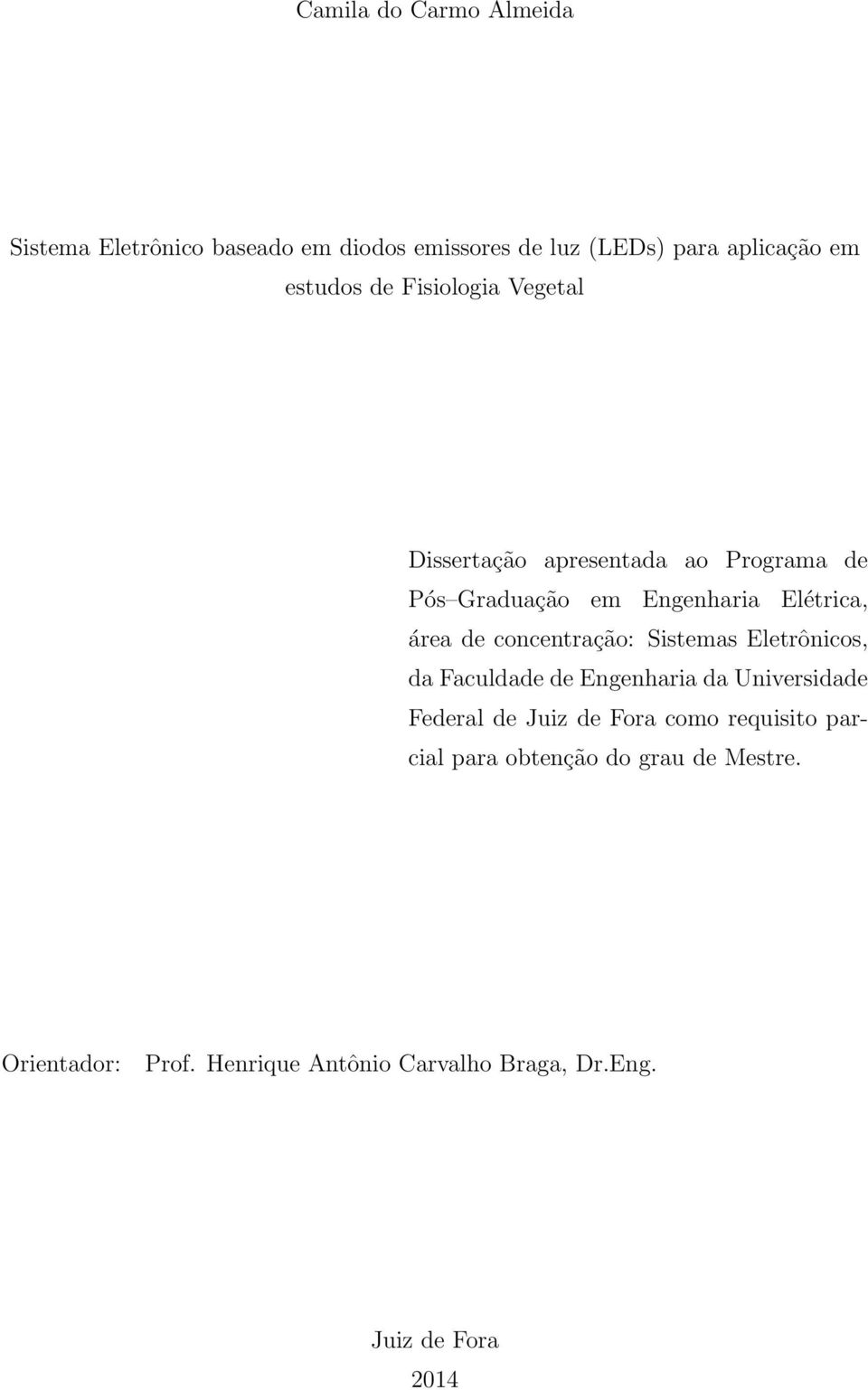 concentração: Sistemas Eletrônicos, da Faculdade de Engenharia da Universidade Federal de Juiz de Fora como