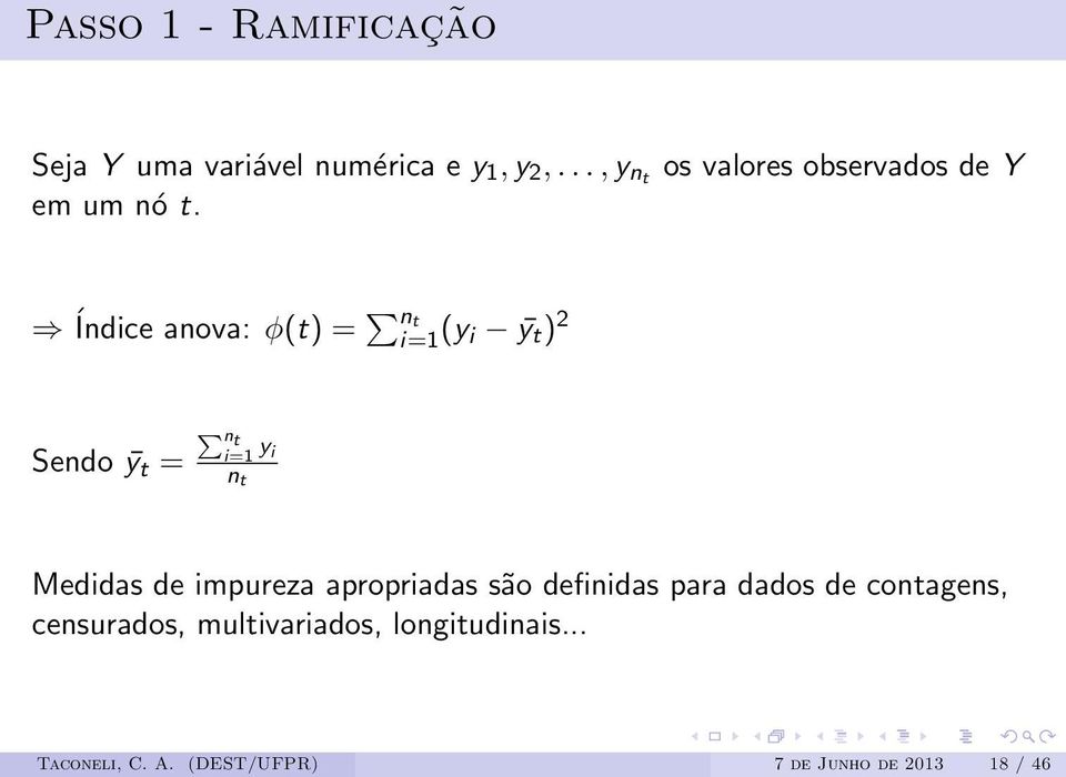 i=1 y i n t Medidas de impureza apropriadas são definidas para dados de contagens,