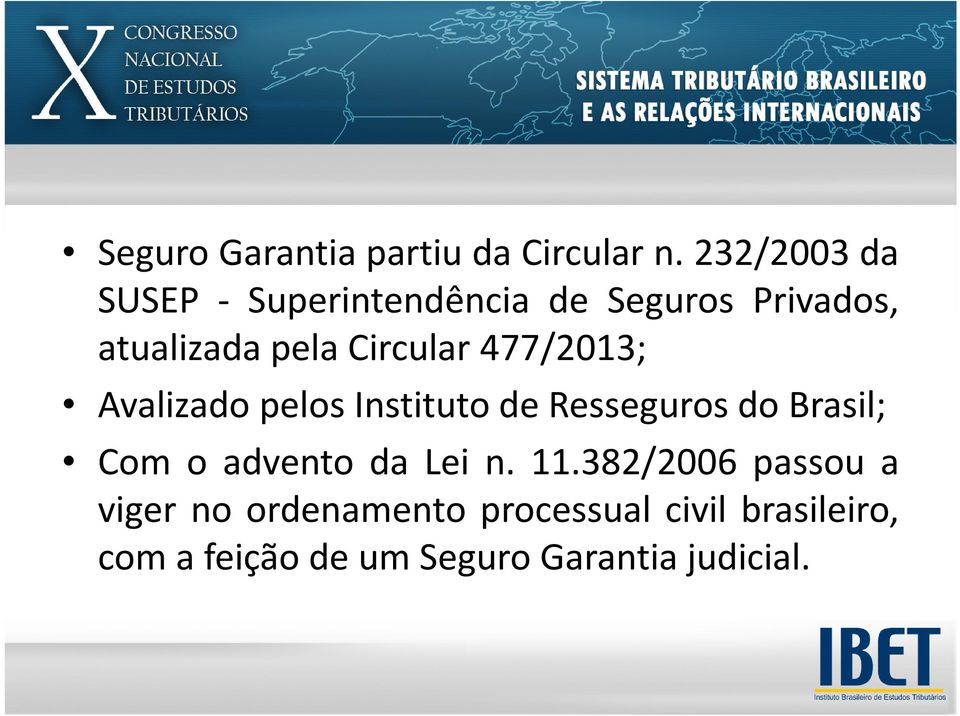 Circular 477/2013; Avalizado pelos Instituto de Resseguros do Brasil; Com o