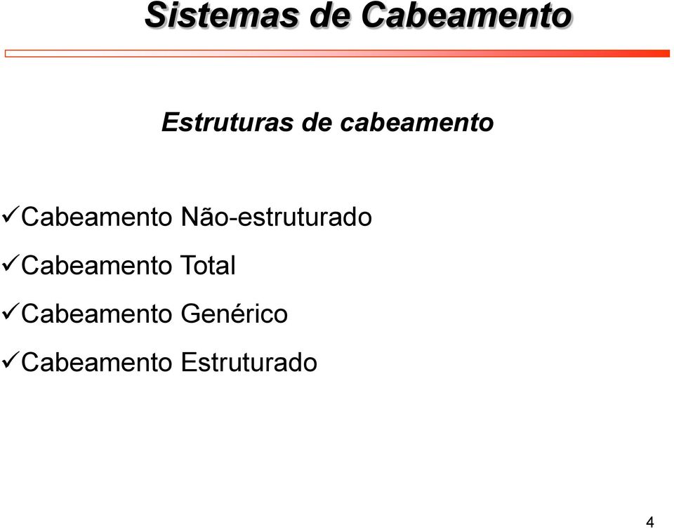 Não-estruturado Cabeamento Total