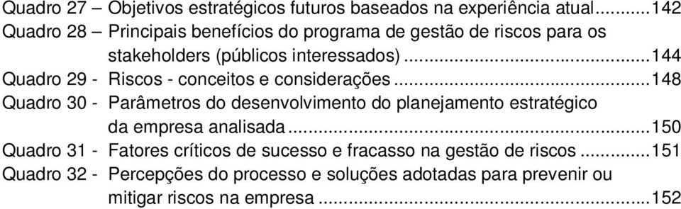 ..144 Quadro 29 - Riscos - conceitos e considerações.