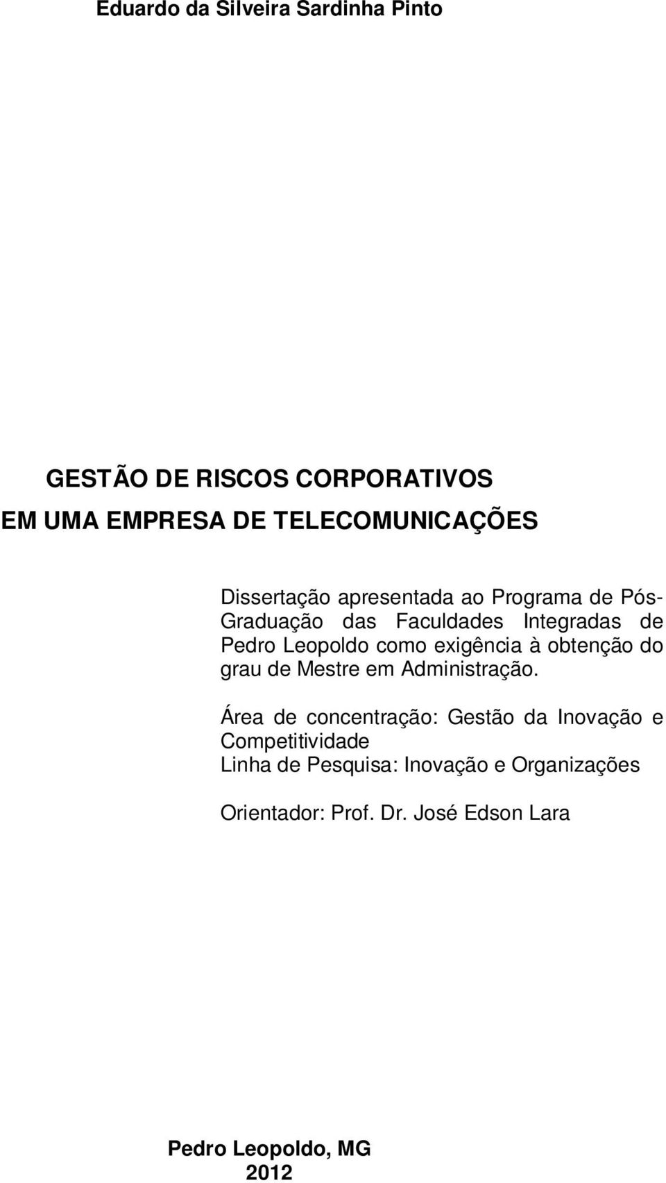 exigência à obtenção do grau de Mestre em Administração.