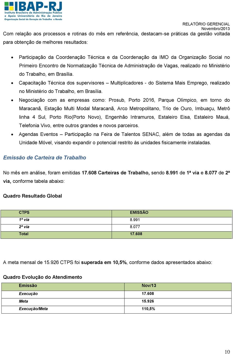 Capacitação Técnica dos supervisores Multiplicadores - do Sistema Mais Emprego, realizado no Ministério do Trabalho, em Brasília.