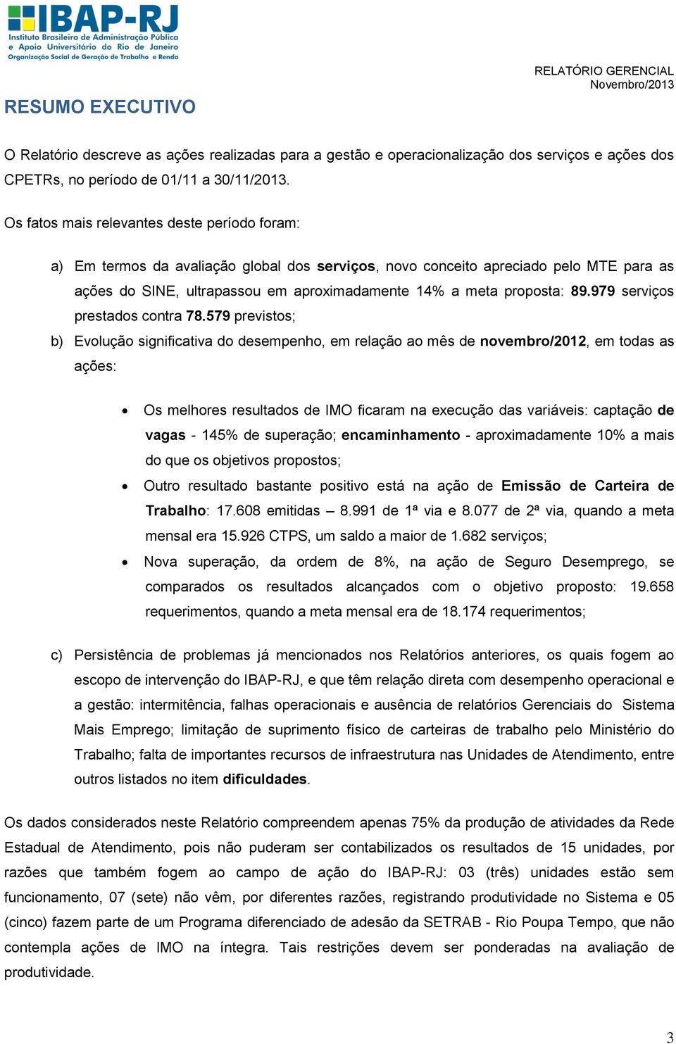 proposta: 89.979 serviços prestados contra 78.