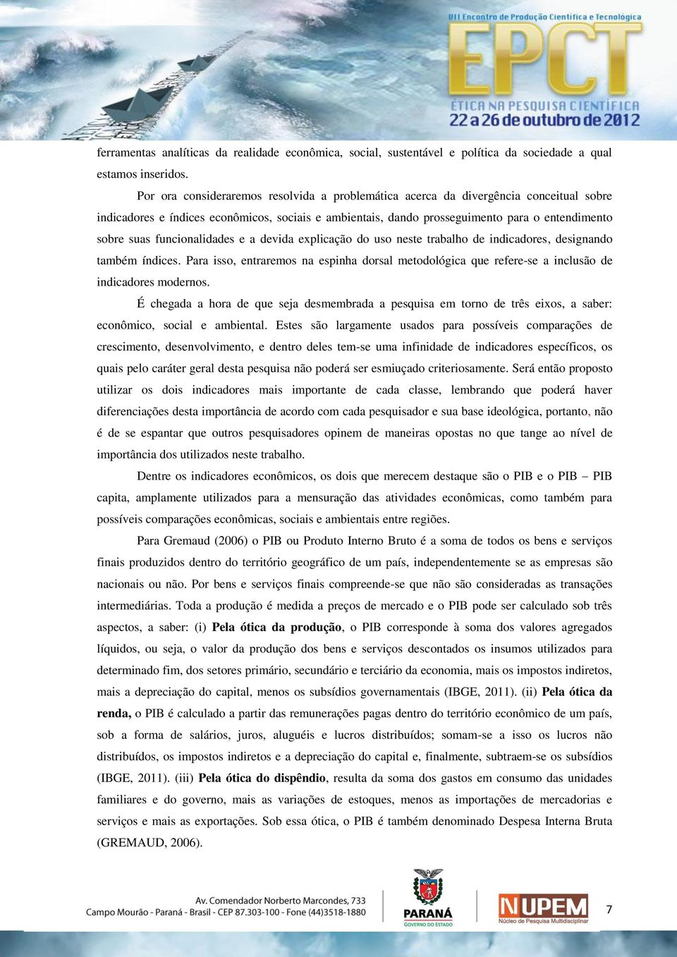 funcionalidades e a devida explicação do uso neste trabalho de indicadores, designando também índices.