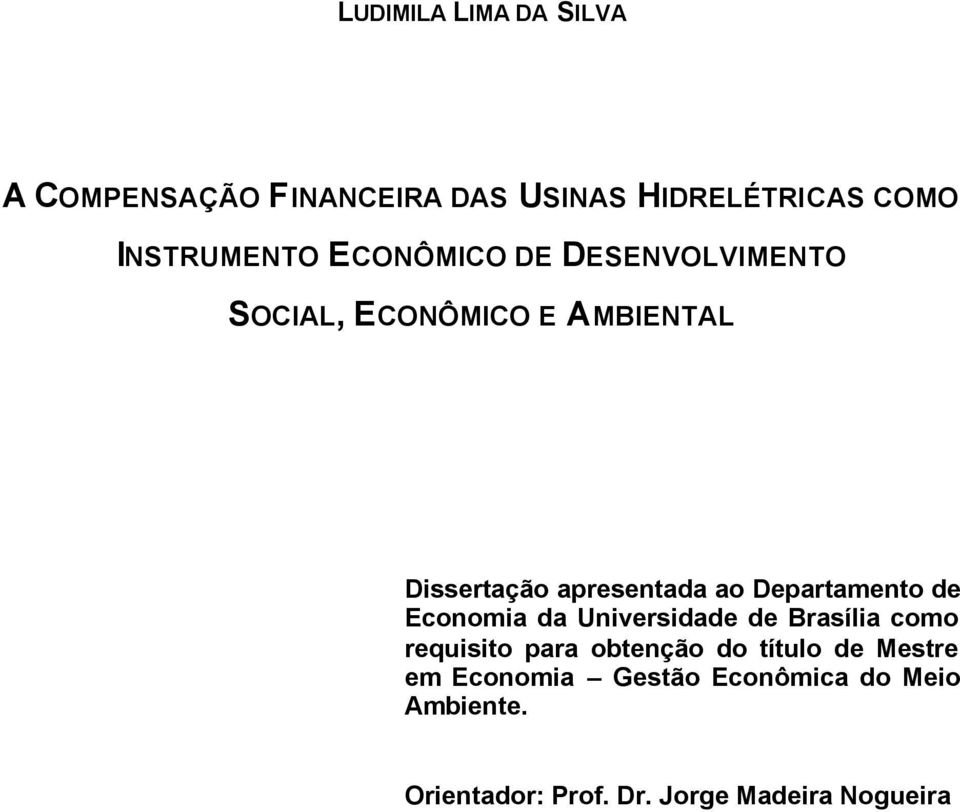 Departamento de Economia da Universidade de Brasília como requisito para obtenção do título