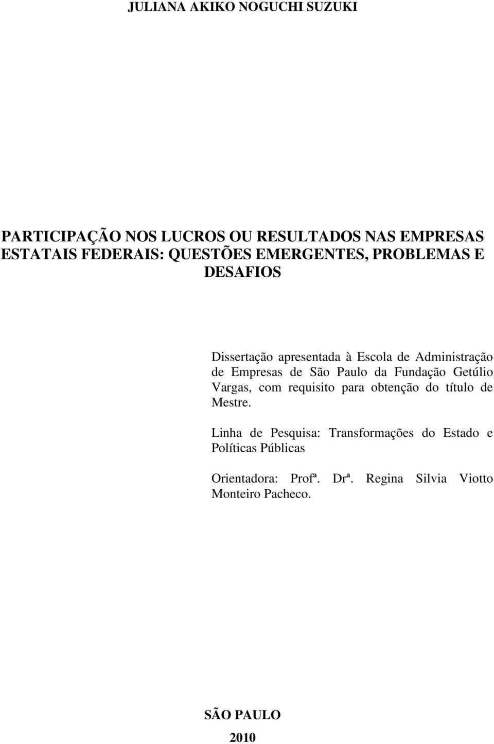 da Fundação Getúlio Vargas, com requisito para obtenção do título de Mestre.