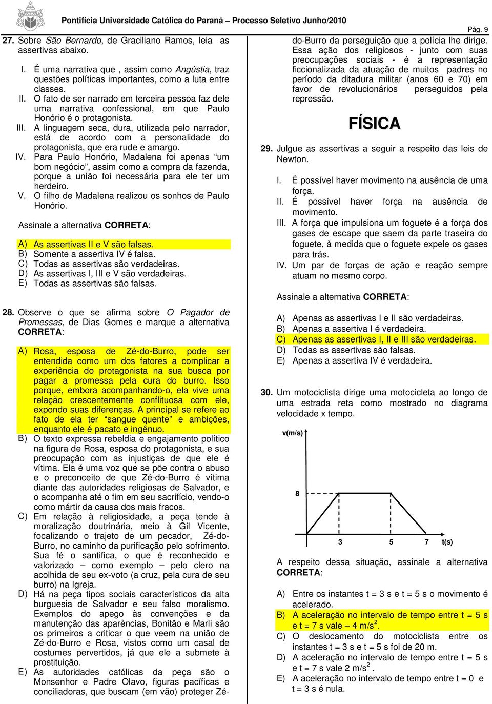 A principal se refere ao fato de ela ter sangue quente e ambições, enquanto ele é pacato e ingênuo.