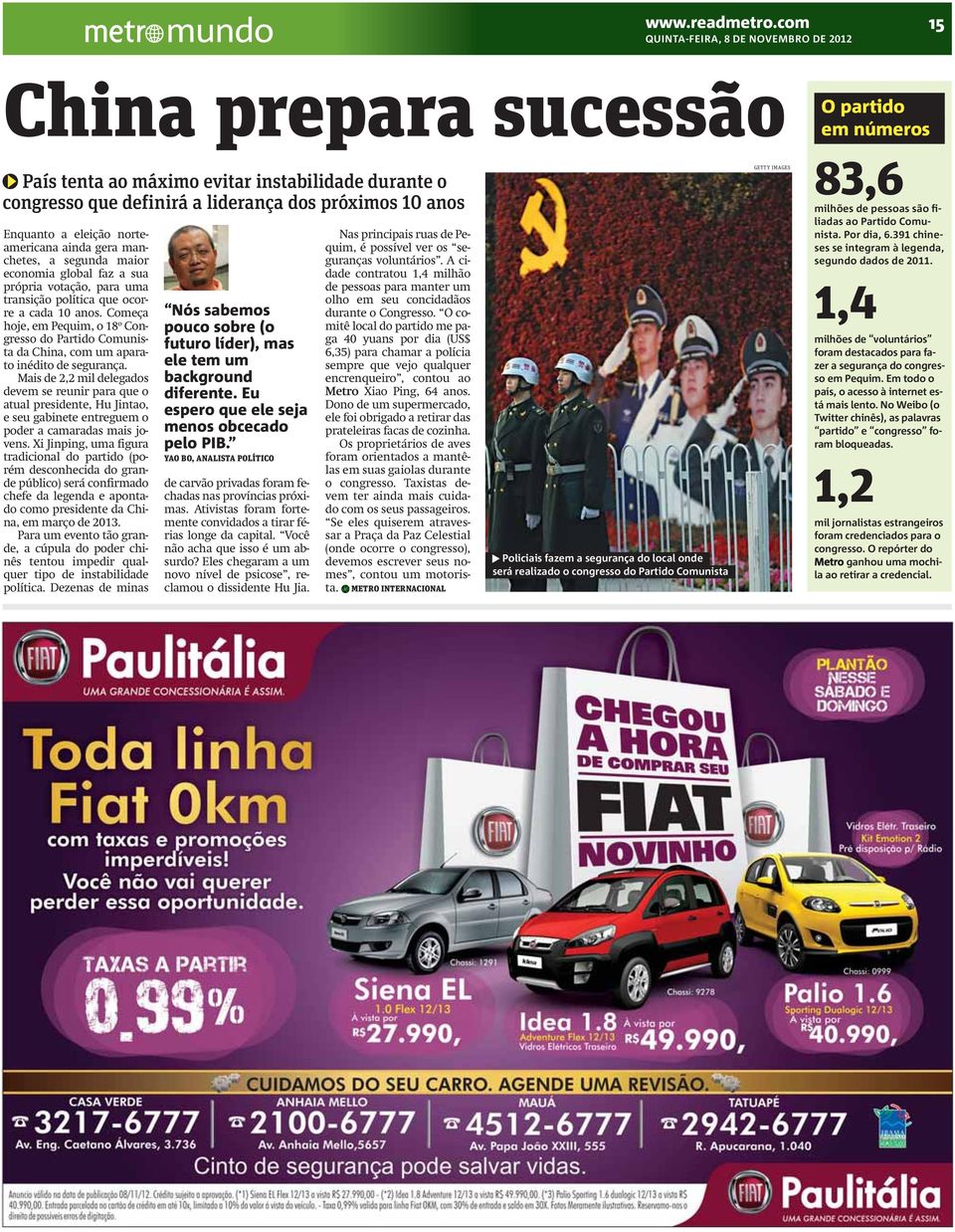 ainda gera manchetes, a segunda maior economia global faz a sua própria votação, para uma transição política que ocorre a cada 10 anos.