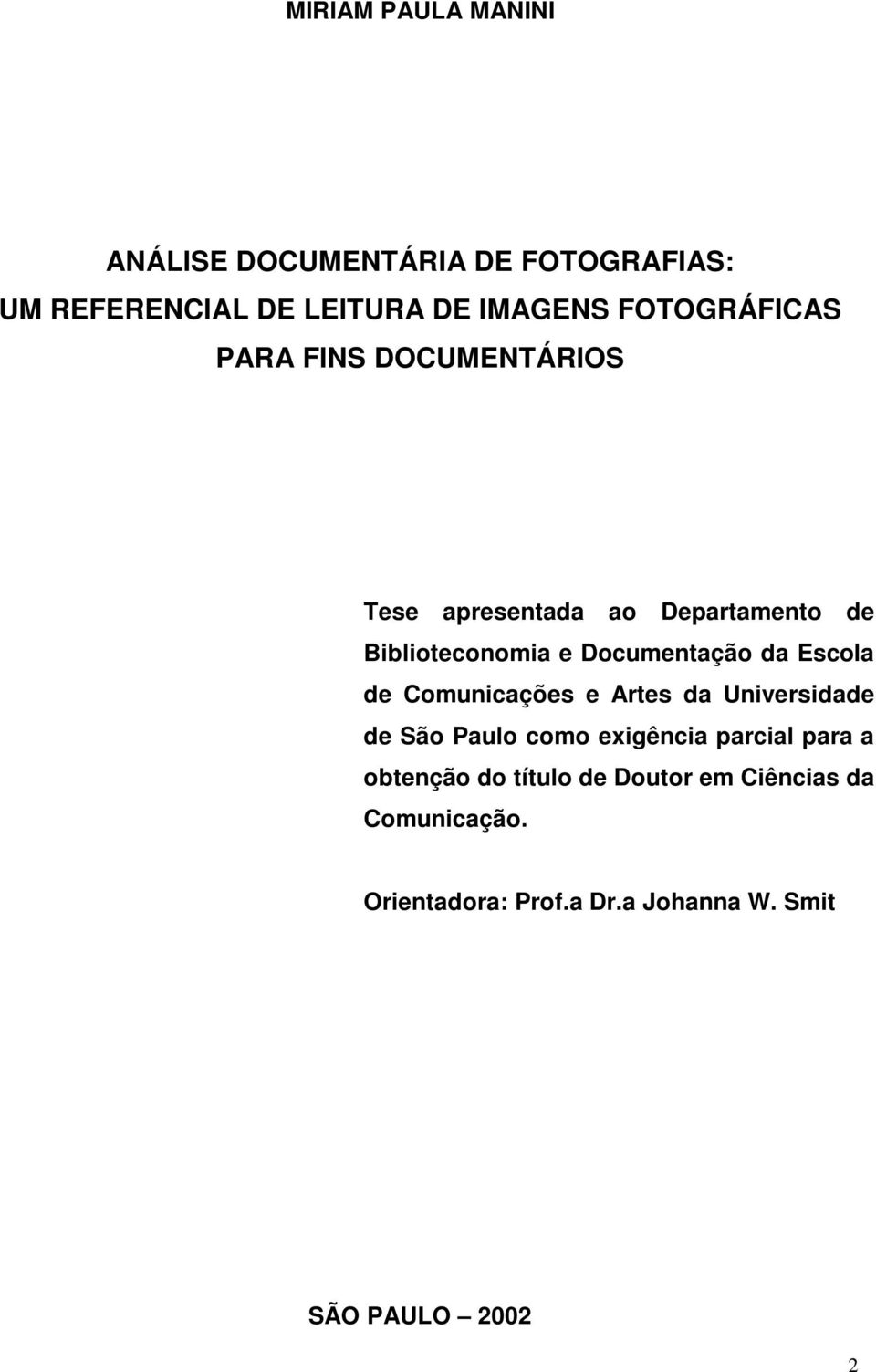 Documentação da Escola de Comunicações e Artes da Universidade de São Paulo como exigência parcial