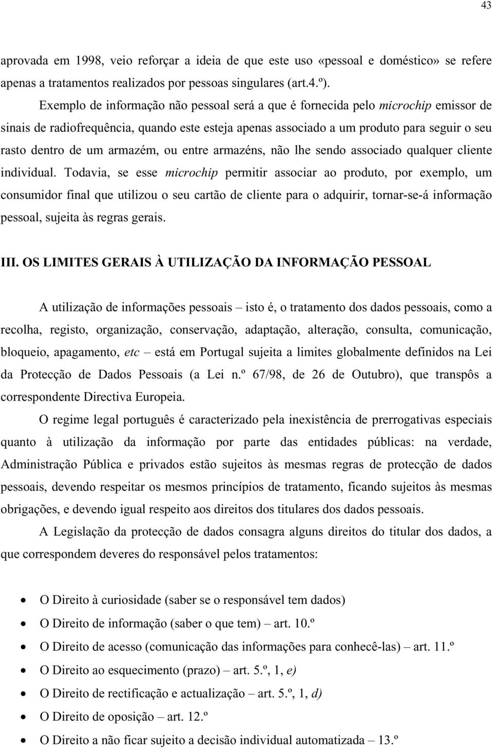 armazém, ou entre armazéns, não lhe sendo associado qualquer cliente individual.