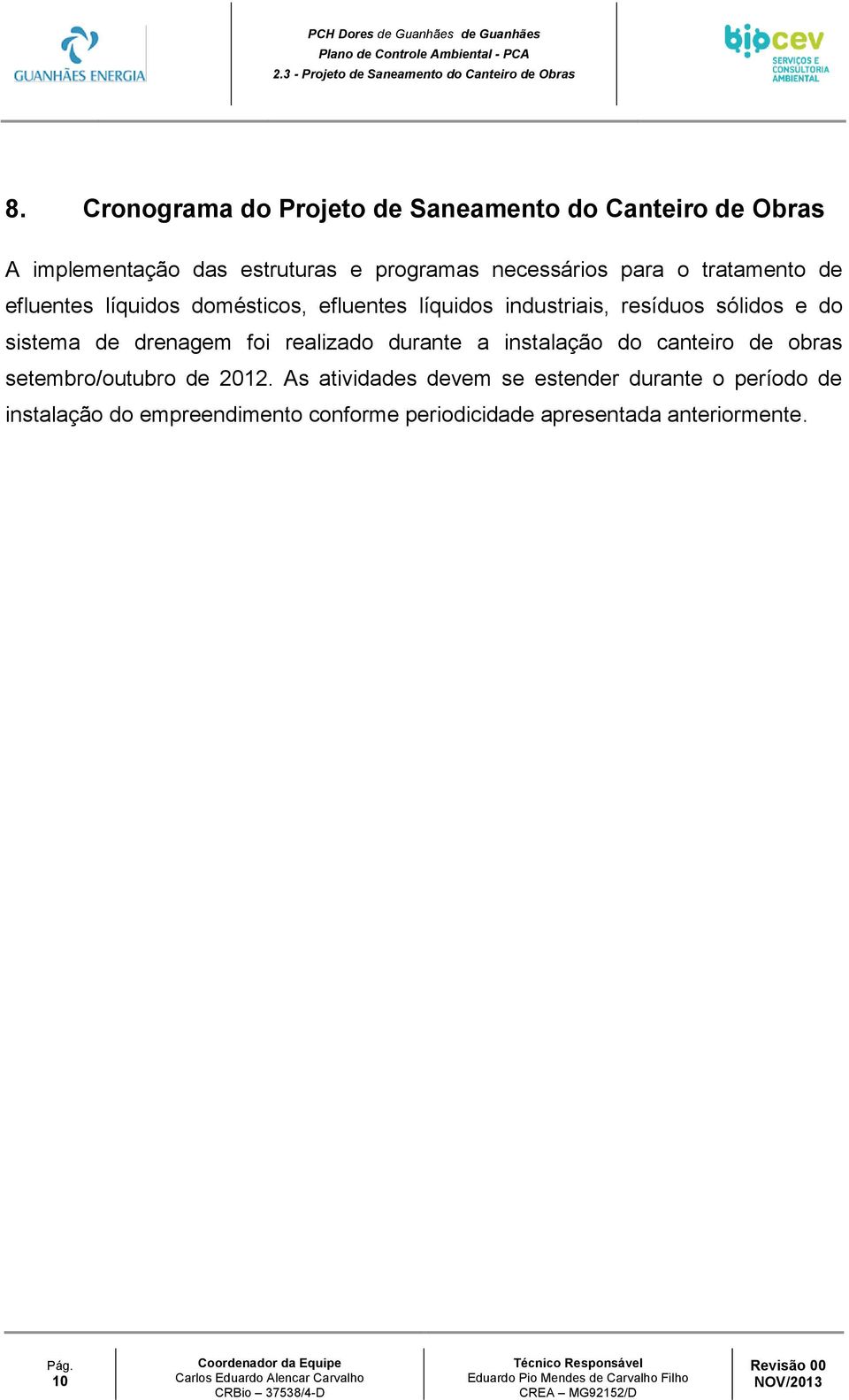 tratamento de efluentes líquidos domésticos, efluentes líquidos industriais, resíduos sólidos e do sistema de drenagem foi